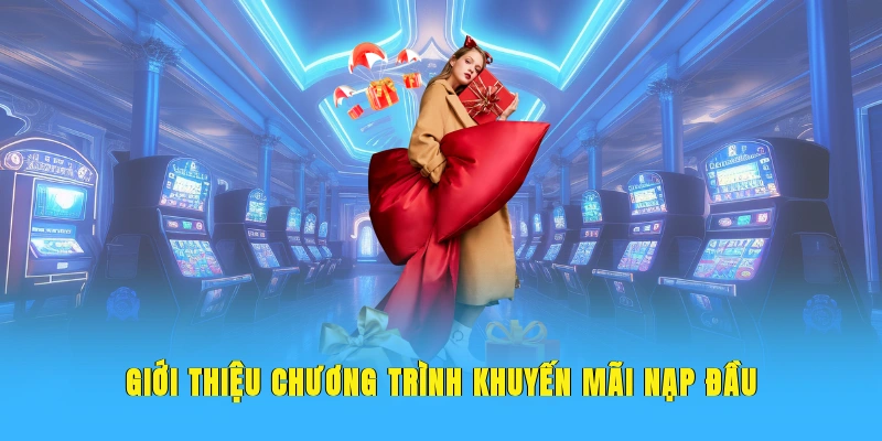 Giới thiệu về chương trình khuyến mãi nạp đầu lần 2