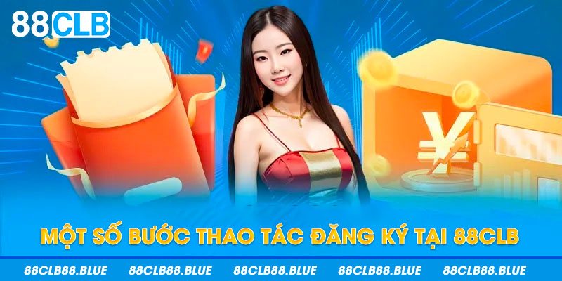 Một số bước thao tác đăng ký tại 88CLB